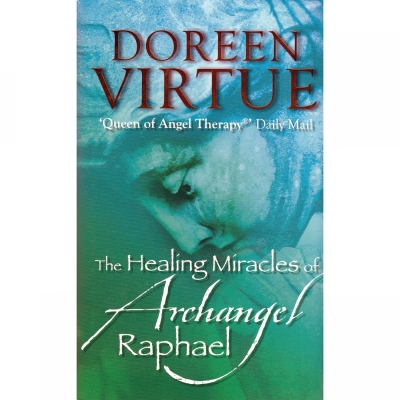 The Healing Miracles of Archangel Raphael
