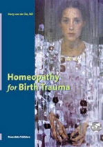 Homeopathy for Birth Trauma by Harry van der Zee