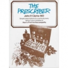 The Prescriber - How to Practice Homeopathy