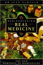 Rediscovering Real Medicine: The New Horizons of Homeopathy (Paperback)