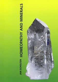 Homoeopathy and Minerals by Jan Scholten