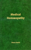 Medical Homeopathy by Steve Smith