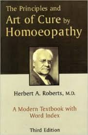 The Principles and Art of Cure by Homeopathy With Word Index 3rd Edition by H A Roberts