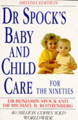 Dr. Spock's Baby and Child Care for the Nineties