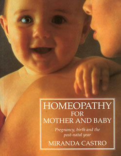 Homeopathy for Mother & Baby by Miranda Castra
