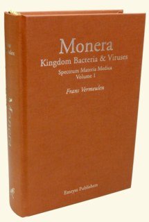 Monera Kingdom Bacteria & Viruses Spectrum Materia Medica Vol. 1 by Frans Vermeulen