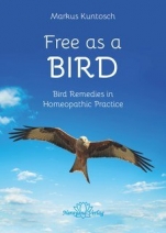 Free As A Bird (Bird Remediesin Homeopathic Practice) by Markus Kuntosch