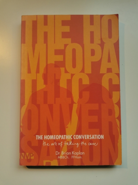 The Homeopathic Conversation (The Art of Taking the Case) by Dr Brian Kaplan