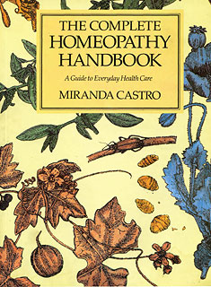 The Complete Homeopathic Handbook by Miranda Castra