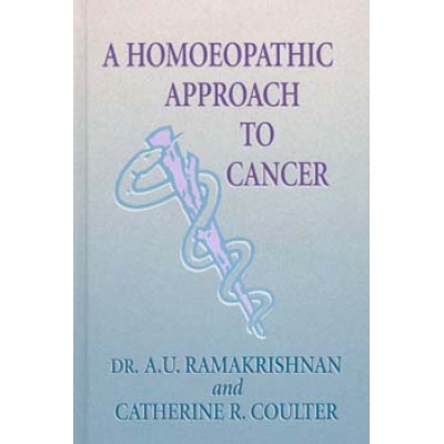 A Homeopathic Approach to Cancer by Dr Ramakrishnan & C Coulter