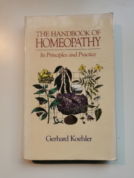 The Handbook of Homeopathy by Gerhard Kohler