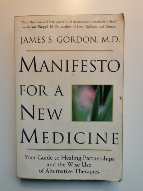 Manifesto for a New Medicine by James S. Gordon