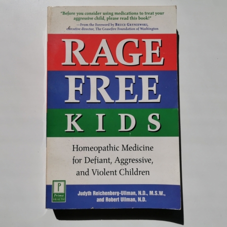 Rage-Free Kids: Homeopathic Medicine For Defiant, Aggressive, And Violent Children