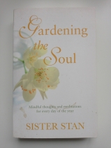 Gardening the Soul by Sister Stan