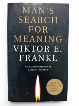 Man's Search For Meaning by Viktor E. Frankl