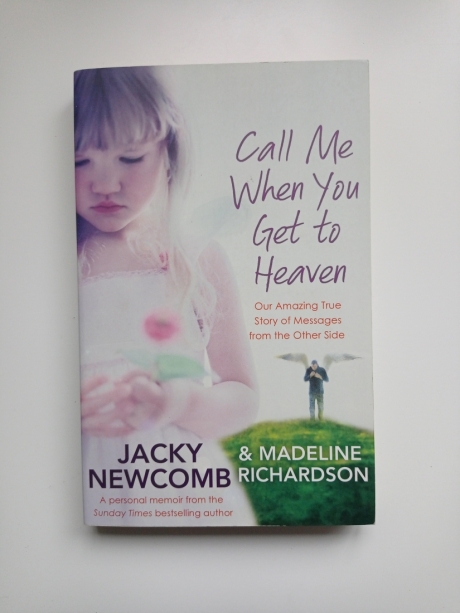 Call Me When You Get to Heaven by Jacky Newcomb&Madeline Richardson