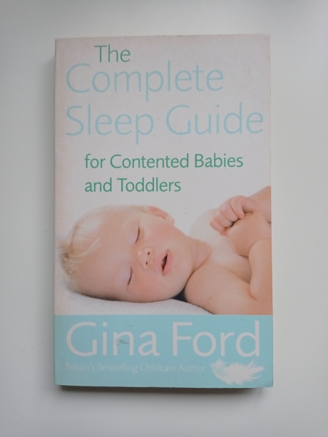 The Complete Sleep Guide for Contented Babies and Toddlers by Gina Ford