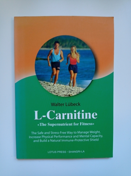 L-Carnitine The Supernutrient for Fitness by Walter Lubeck