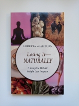 Losing It -Naturally by Loretta Washburn