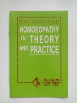 Homoeopathy in Theory and Practice by D.M. Borland