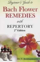 Beginners Guide To Bach Flower Remedies with Repertory 2nd Edition