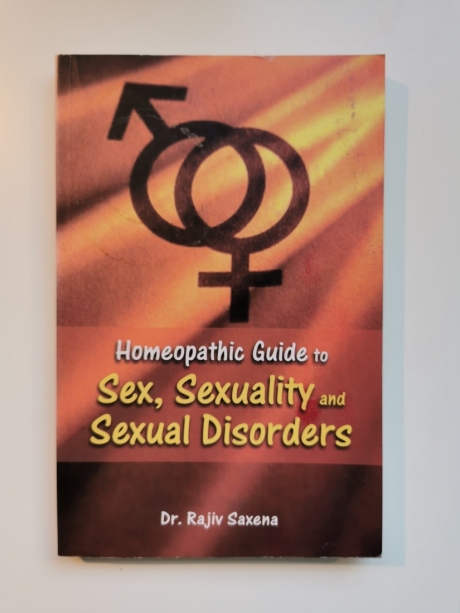 Homeopathic Guide to Sex , Sexuality and Sexual Disorders