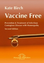 Vaccine Free Prevention and Treatment of Infectious Contagious Disease with Homeopathy - by Kate Birch