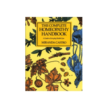 The Complete Homeopathic Handbook by Miranda Castra
