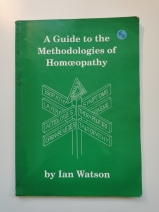 A Guide to the Methodologies of Homeopathy